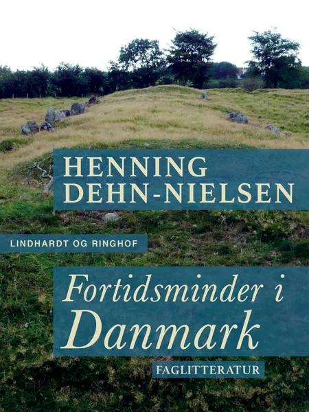 Fortidsminder i Danmark af Henning Dehn-Nielsen