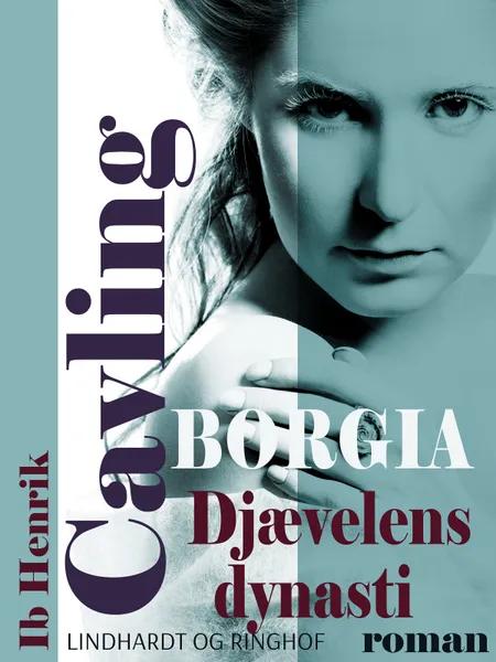 Borgia: Djævelens dynasti af Ib Henrik Cavling