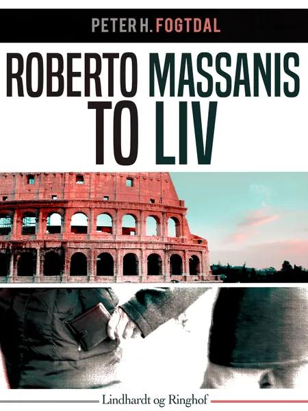 Roberto Massanis to liv af Peter H. Fogtdal