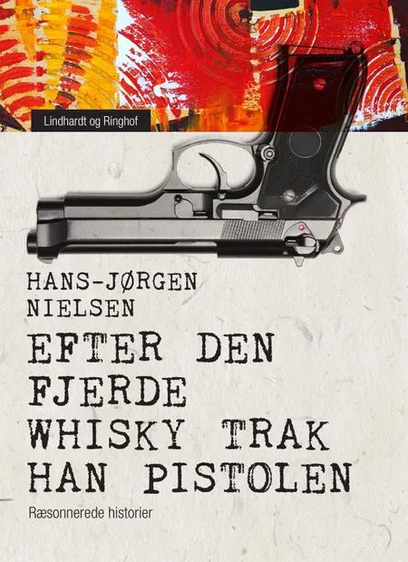 Efter den fjerde whisky trak han pistolen af Hans-Jørgen Nielsen