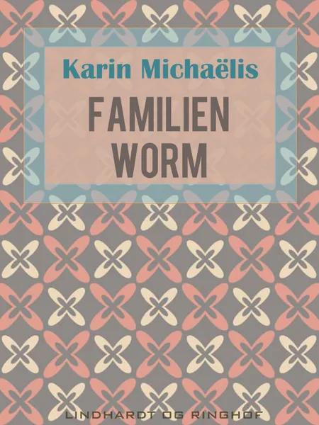Familien Worm af Karin Michaëlis