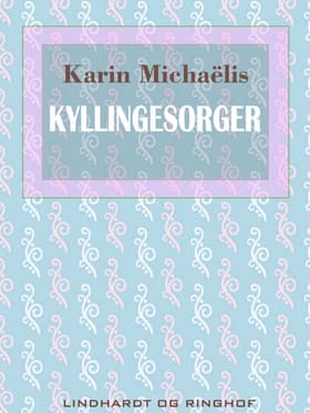 Kyllingesorger af Karin Michaëlis