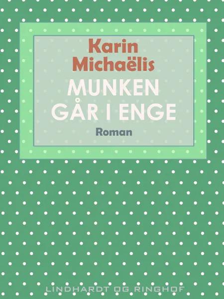 Munken går i enge af Karin Michaëlis