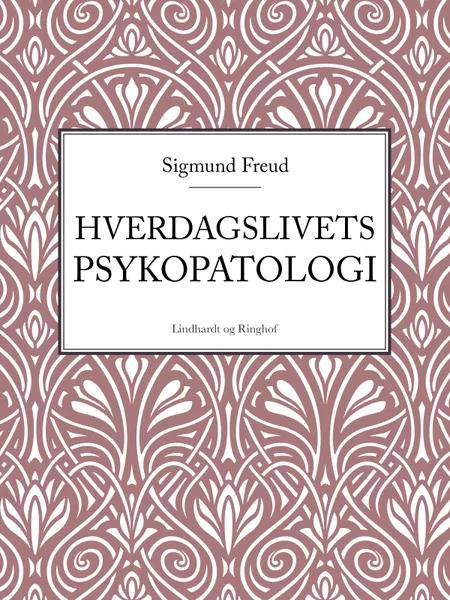 Hverdagslivets psykopatologi af Sigmund Freud