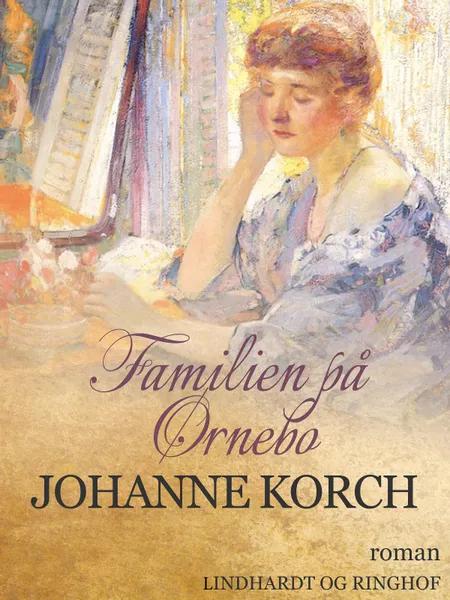 Familien på Ørnebo af Johanne Korch