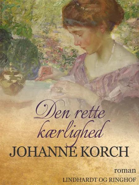Den rette kærlighed af Johanne Korch
