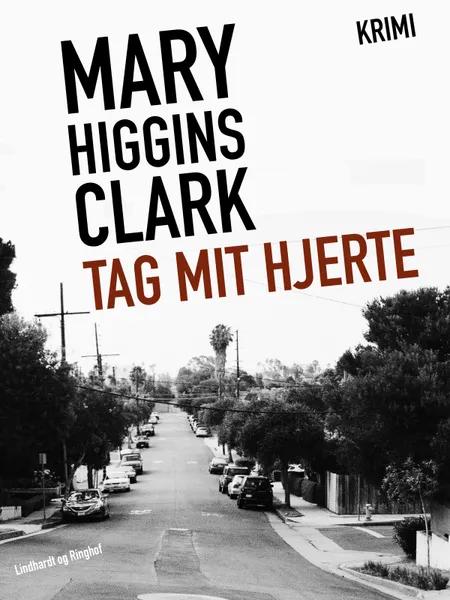 Tag mit hjerte af Mary Higgins Clark