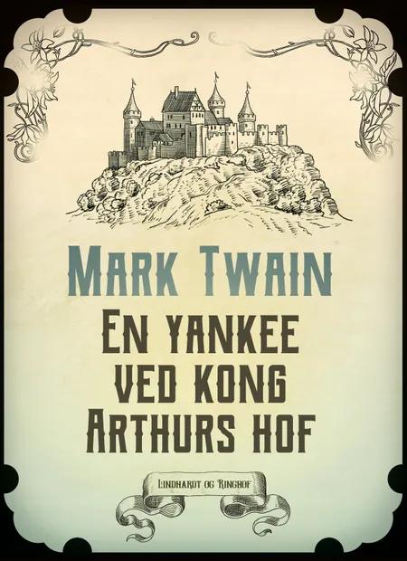 En yankee ved kong Arthurs hof af Mark Twain