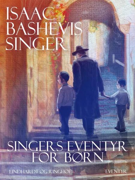 Singers eventyr for børn af Isaac Bashevis Singer