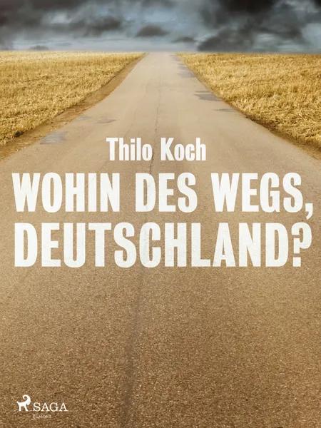 Wohin des Wegs, Deutschland? af Thilo Koch