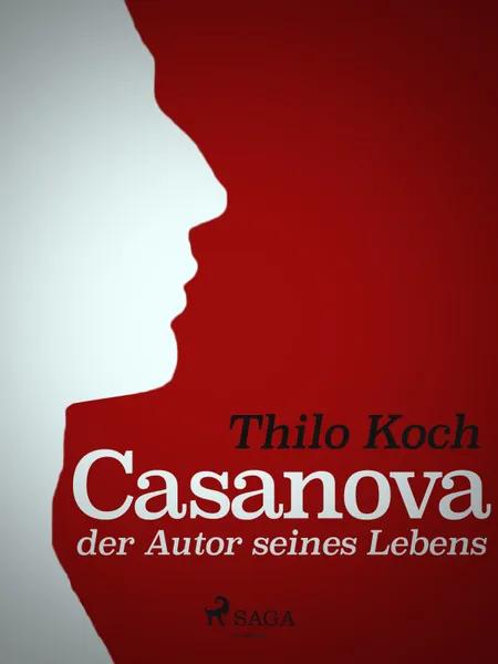 Casanova, der Autor seines Lebens af Thilo Koch