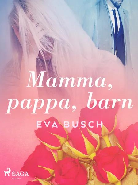 Mamma, pappa, barn af Eva Busch