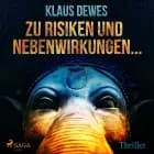 Zu Risiken und Nebenwirkungen... - Thriller