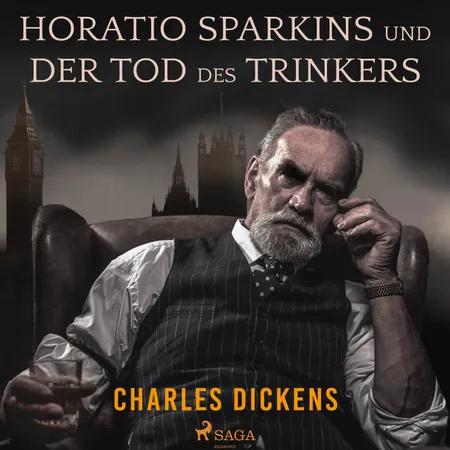 Horatio Sparkins und Der Tod des Trinkers af Charles Dickens