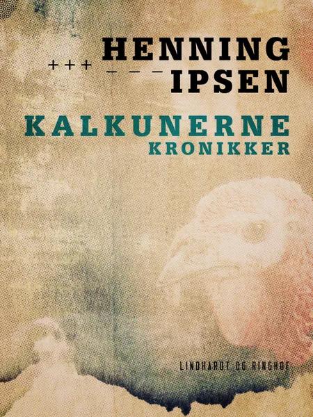 Kalkunerne: Kronikker af Henning Ipsen