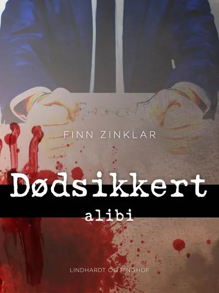 Dødsikkert alibi af Finn Zinklar