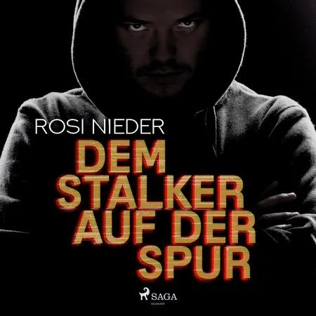 Dem Stalker auf der Spur - Kriminalroman af Rosi Nieder