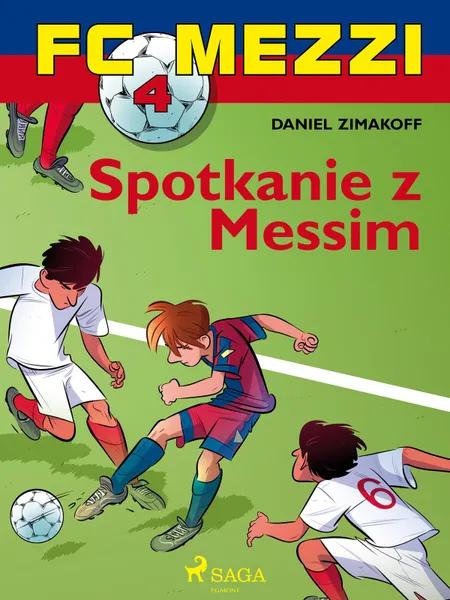FC Mezzi 4 - Spotkanie z Messim af Daniel Zimakoff