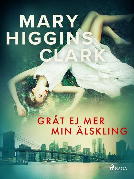 Gråt ej mer min älskling af Mary Higgins Clark