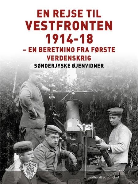 En rejse til vestfronten 1914-18 af Sønderjyske Øjenvidner
