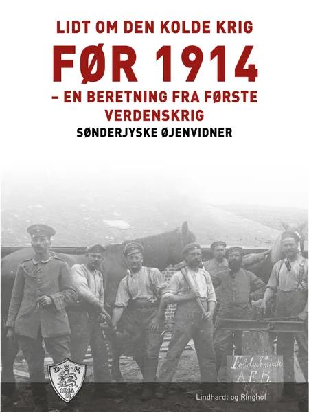 Lidt om den kolde krig før 1914 af Sønderjyske Øjenvidner