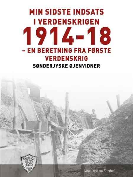 Min sidste indsats i verdenskrigen 1914-18 af Sønderjyske Øjenvidner