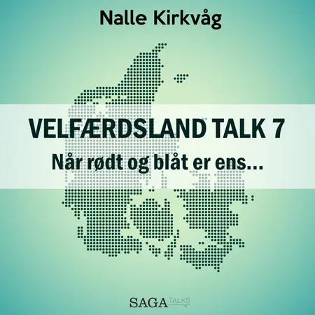 Velfærdsland TALK #7 Når rødt og blåt er ens ... af Nalle Kirkvåg