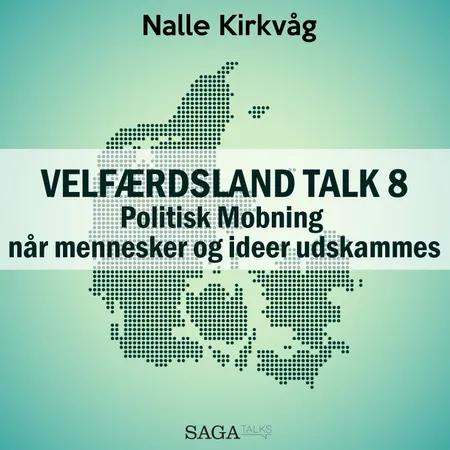 Velfærdsland TALK #8 - Politisk Mobning - når mennesker og ideer udskammes af Nalle Kirkvåg