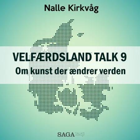 Velfærdsland TALK #9 Om kunst der ændrer verden af Nalle Kirkvåg