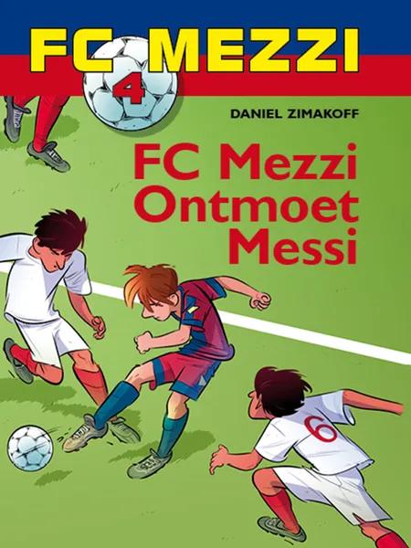 FC Mezzi 4 - FC Mezzi ontmoet Messi af Daniel Zimakoff