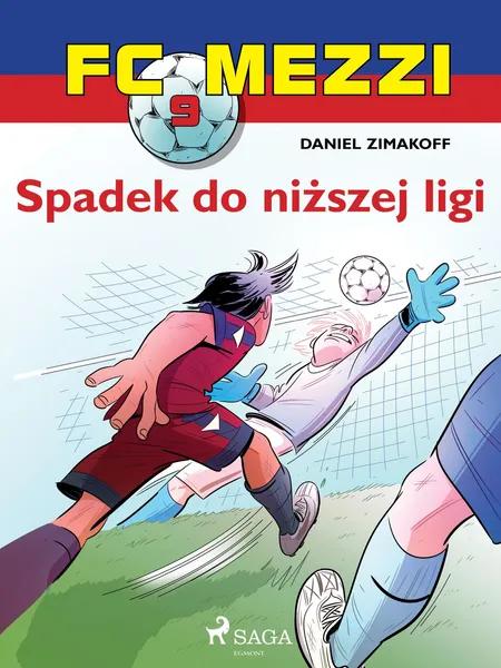 FC Mezzi 9 - Spadek do niższej ligi af Daniel Zimakoff