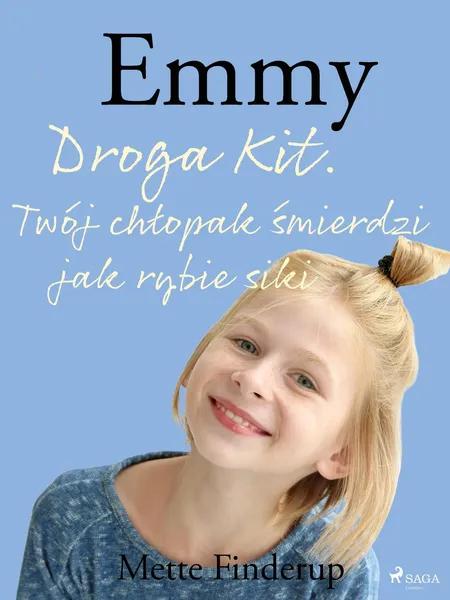 Emmy 8 - Droga Kit. Twój chłopak śmierdzi jak rybie siki af Mette Finderup