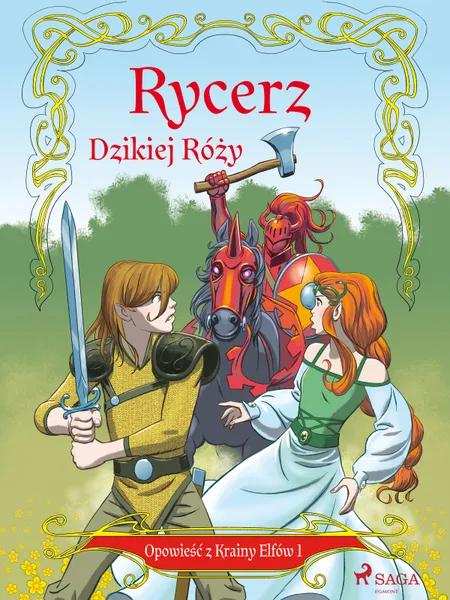 Opowieść z Krainy Elfów 1 - Rycerz Dzikiej Róży af Peter Gotthardt