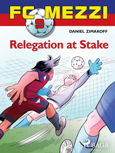 FC Mezzi 9: Relegation at stake af Daniel Zimakoff