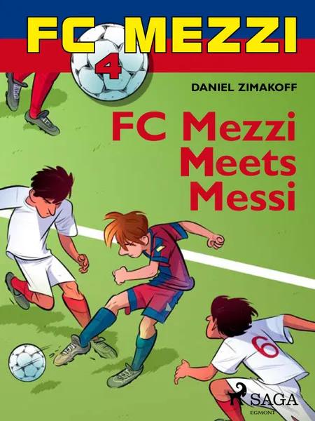 FC Mezzi 4: FC Mezzi Meets Messi af Daniel Zimakoff