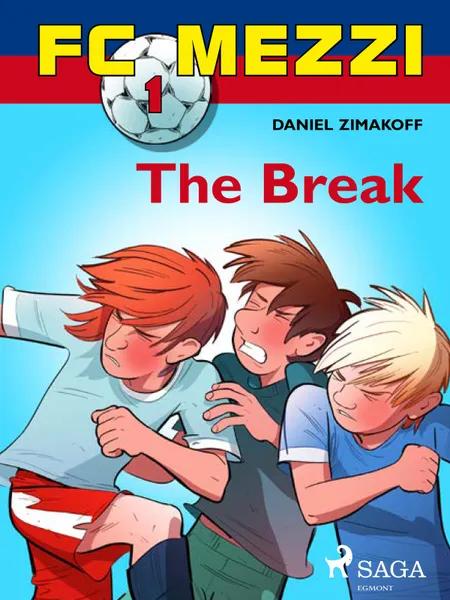 FC Mezzi 1: The Break af Daniel Zimakoff