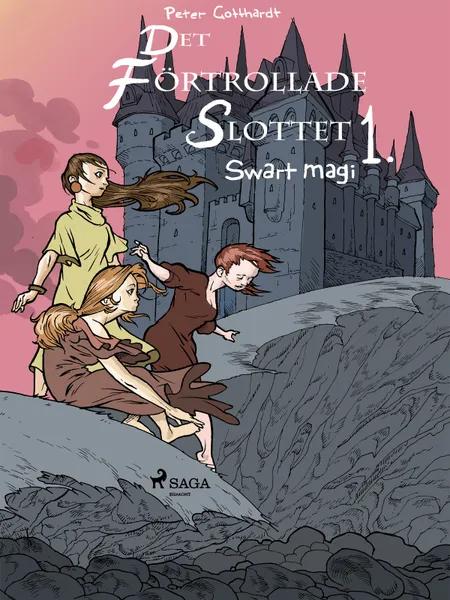 Det förtrollade slottet 1: Svart magi af Peter Gotthardt