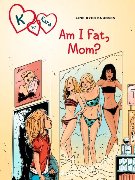 Am I Fat, Mom? af Line Kyed Knudsen