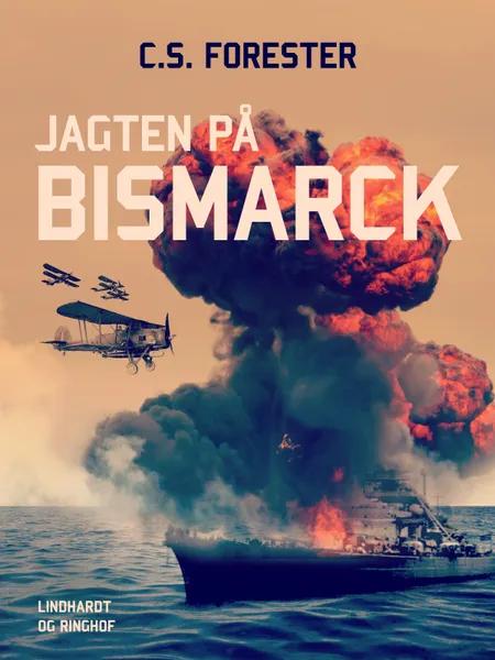 Jagten på Bismarck af C.S. Forester