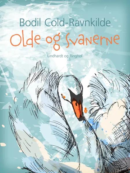 Olde og svanerne af Bodil Cold-Ravnkilde