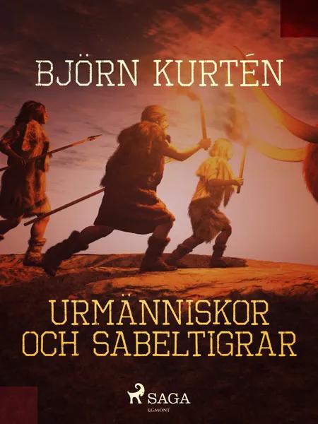 Urmänniskor och sabeltigrar af Björn Kurtén