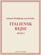 Italiensk rejse bind 2
