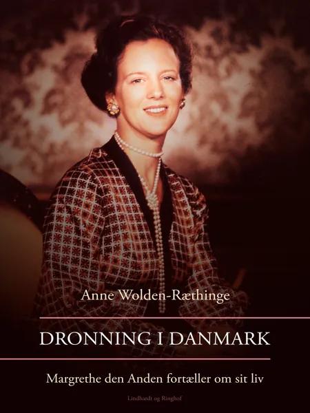 Dronning i Danmark af Anne Wolden-Ræthinge