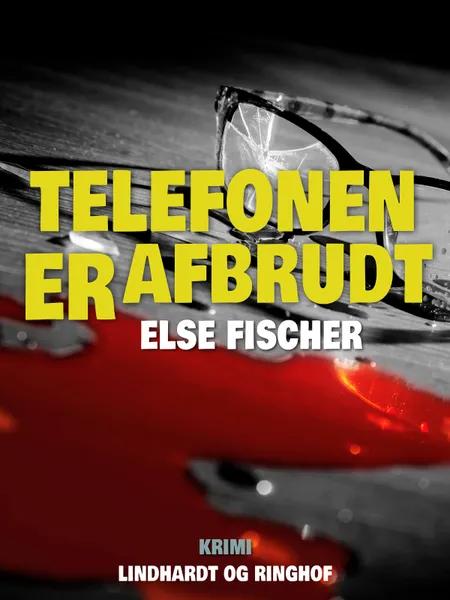 Telefonen er afbrudt af Else Fischer