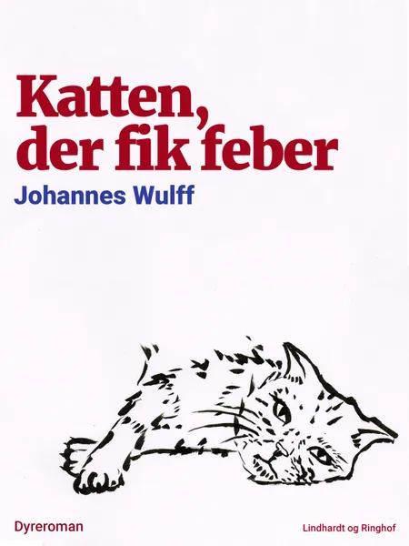 Katten, der fik feber af Johannes Wulff