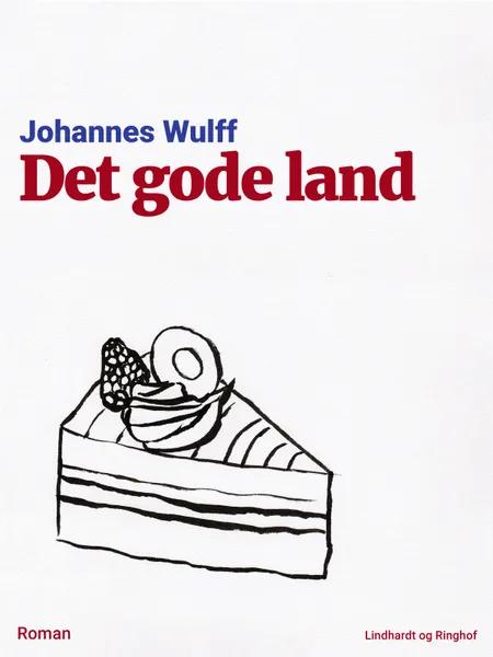 Det gode land af Johannes Wulff