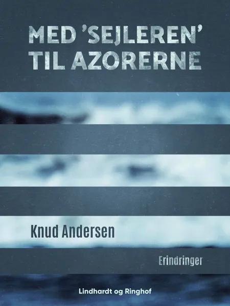 Med 'Sejleren' til Azorerne af Knud Andersen