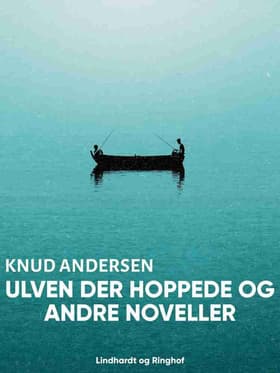 Ulven der hoppede og andre noveller af Knud Andersen