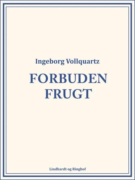 Forbuden frugt af Ingeborg Vollquartz