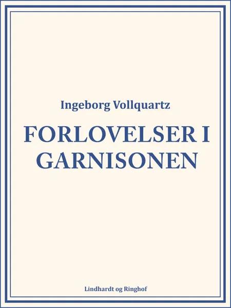 Forlovelser i garnisonen af Ingeborg Vollquartz